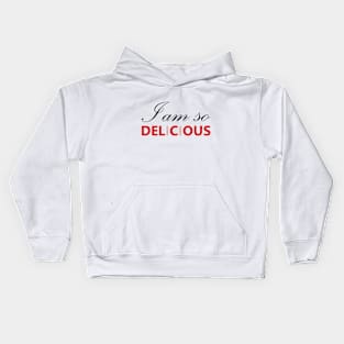 I am so delicious Kids Hoodie